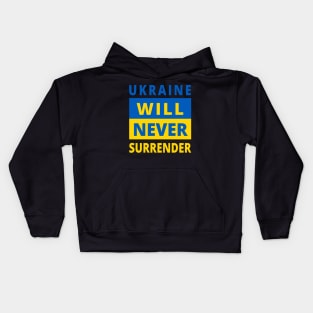 UKRAINE WILL NEVER SURRENDER - Stand With Ukraine - Ukraine Flag - Support Ukraine Protest Russia Kids Hoodie